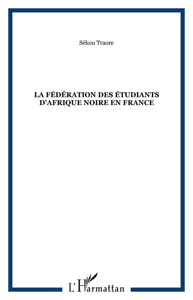La fédération des étudiants d'Afrique Noire en France (9782858025640-front-cover)