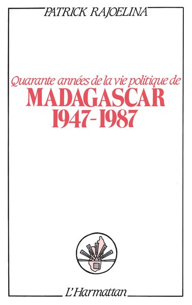 Quarante années de la vie politique de Madagascar (1947-1987) (9782858022151-front-cover)