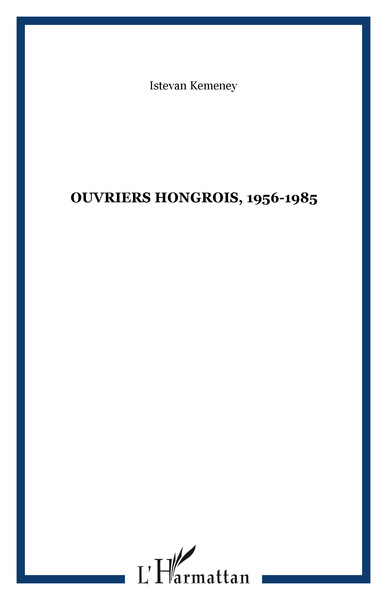 Ouvriers hongrois, 1956-1985 (9782858025244-front-cover)