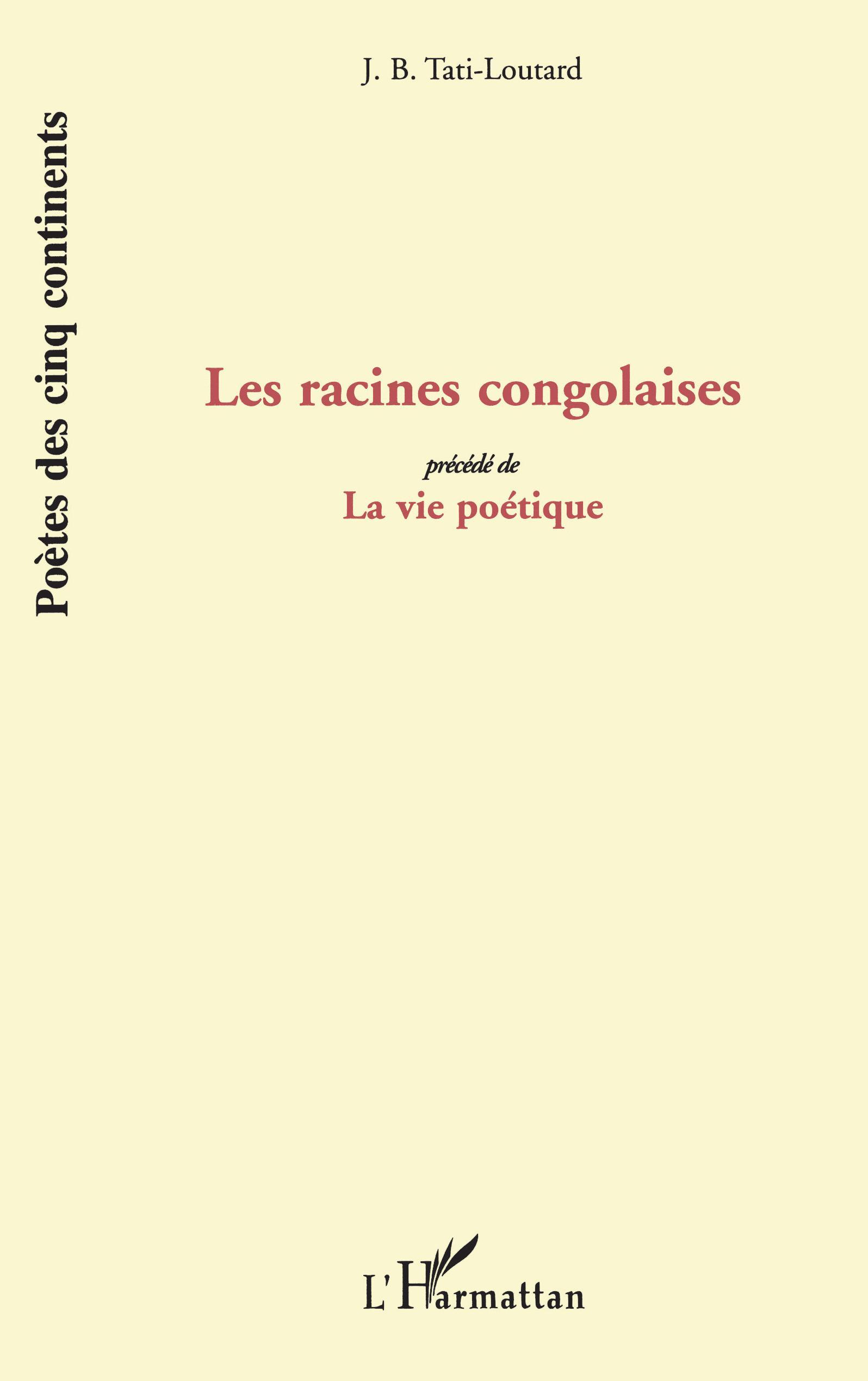 Les Racines Congolaises, Précédé de "La vie Poétique" - Poèmes (9782858020751-front-cover)