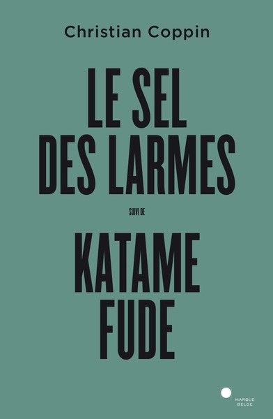 Le Sel des larmes & Katame Fude (9782390150329-front-cover)