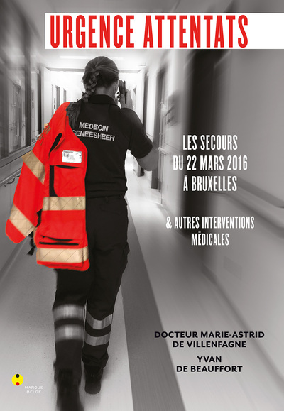 Urgence attentats !, Les secours du 22 mars 2016 à Bruxelles et autres interventions médicales (9782390150435-front-cover)
