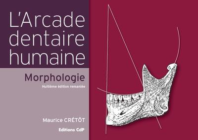 L'arcade dentaire humaine - Morphologie (9782843612329-front-cover)