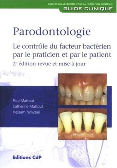 Parodontologie, Le contrôle du facteur bactérien par le practicien et par le patient - 2eme édition (9782843611391-front-cover)
