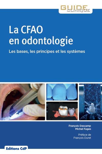 La CFAO en odontologie: bases, principes, systèmes (9782843613098-front-cover)
