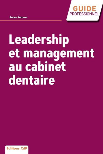 Leadership et management au cabinet dentaire (9782843614637-front-cover)