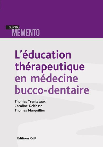 L'éducation thérapeutique en médecine bucco-dentaire (9782843614590-front-cover)