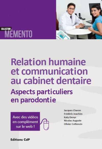 Relation humaine et communication au cabinet dentaire, Aspects particuliers en parodontie. (9782843612619-front-cover)
