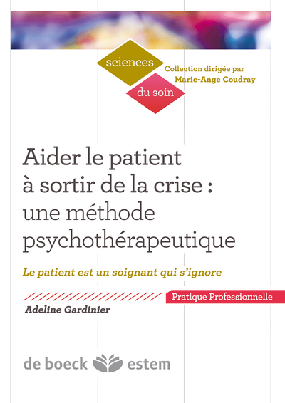 Aider le patient à sortir de la crise : une méthode psychothérapeutique, Le patient est un soignant qui s'ignore (9782843716843-front-cover)