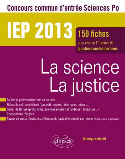 Concours commun IEP 2013. La science - La justice. Epreuve de culture contemporaine. Plus de 120 fiches de culture générale, fic (9782729877996-front-cover)