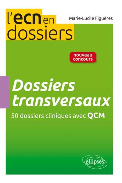 Dossiers transversaux - 51 dossiers cliniques avec QCM (9782729879242-front-cover)