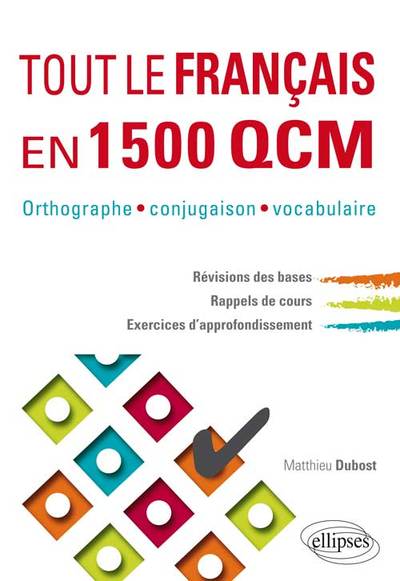 Tout le français en 1500 QCM. Orthographe, conjugaison, vocabulaire (9782729876852-front-cover)