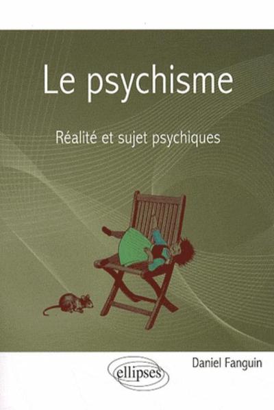 Le psychisme - Réalité et sujet psychiques (9782729850852-front-cover)