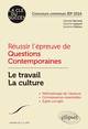 Réussir l’épreuve de Questions Contemporaines. Le travail - La culture. Concours commun IEP 2014 (9782729883744-front-cover)