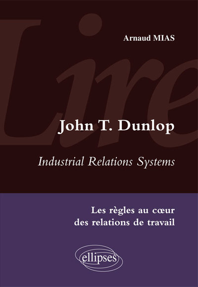 Lire Industrial Relations Systems de John T. Dunlop. Les règles au cœur des relations de travail (9782729871239-front-cover)