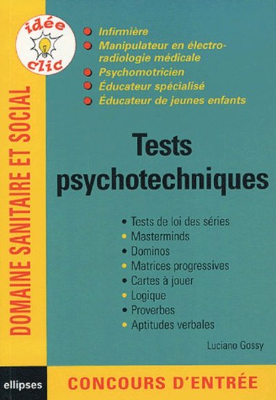 Tests psychotechniques - Infirmières- manipulateur en électroradiologie médicale - psychomotricien - éducateur spécialisé - Educ (9782729822293-front-cover)