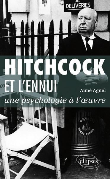 Hitchcock et l’ennui : une psychologie à l’œuvre (9782729867676-front-cover)