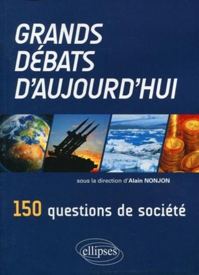 Grands débats d'aujourd'hui. 150 questions de société (9782729851057-front-cover)