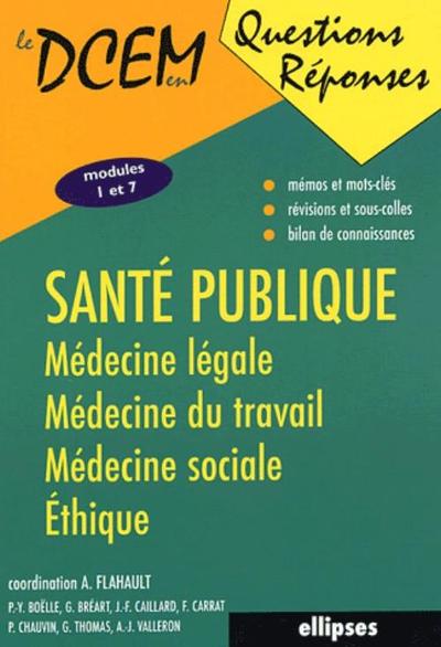 Santé publique, médecine légale, médecine du travail, médecine sociale, éthique (9782729816186-front-cover)