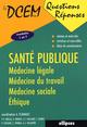 Santé publique, médecine légale, médecine du travail, médecine sociale, éthique (9782729816186-front-cover)