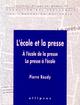 L'école et la presse - À l'école de la presse - La presse à l'école (9782729896270-front-cover)