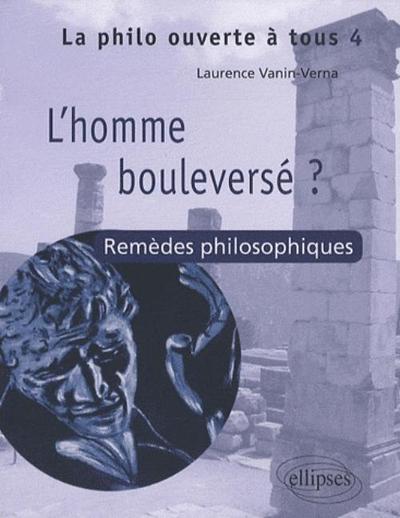T4 L'homme bouleversé ? Remèdes philosophiques (9782729850494-front-cover)