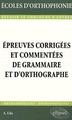Épreuves corrigées et commentées de grammaire et d'orthographe (9782729801380-front-cover)