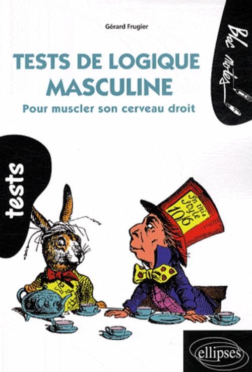 Tests de logique masculine. Pour muscler son cerveau droit (9782729853211-front-cover)