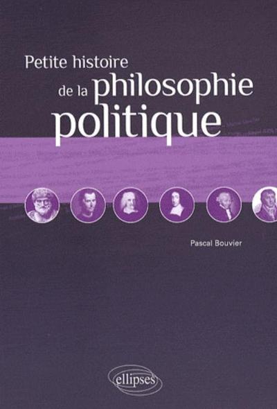 Petite histoire de la philosophie politique (9782729843618-front-cover)