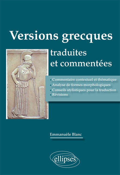 Versions grecques traduites et commentées (Commentaire contextuel et thématique, analyse de formes morphologiques, conseils styl (9782729878948-front-cover)