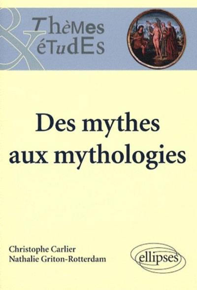 Des mythes aux mythologies. Nouvelle édition (9782729838799-front-cover)