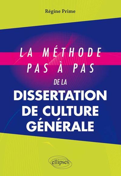 La méthode pas à pas de la dissertation de culture générale (9782729865658-front-cover)