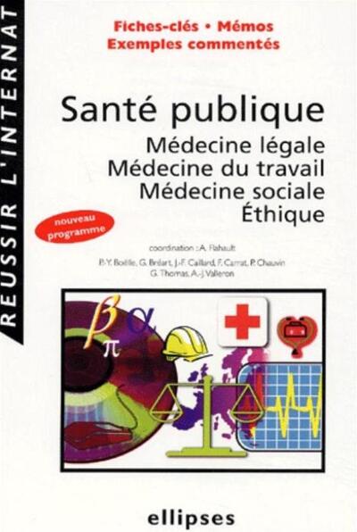 Santé publique, médecine légale, médecine du travail, médecine sociale, éthique (9782729813307-front-cover)