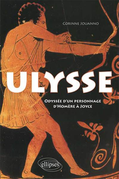 Ulysse. Odyssée d'un personnage, d'Homère à Joyce (9782729875916-front-cover)