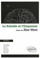 rebelle et l'empereur (Le), Etude sur Star Wars (9782729831547-front-cover)