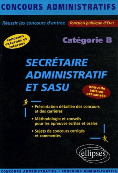 Secrétaire administratif et SASU - catégorie B. Nouvelle édition entièrement refondue et mise à jour (9782729826697-front-cover)