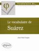 vocabulaire de Suarez (Le) (9782729803384-front-cover)