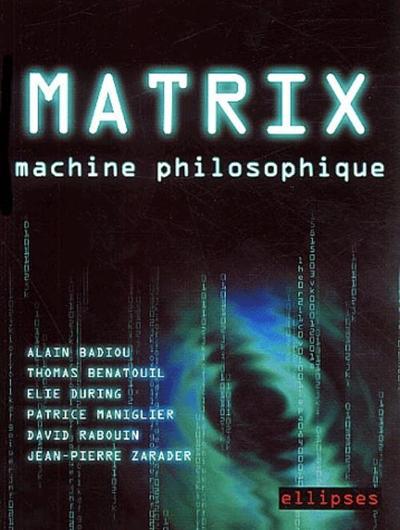 Matrix, machine philosophique (9782729818418-front-cover)