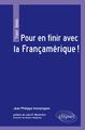 Pour en finir avec la Françamérique ! Préface de John R. MacArthur (9782729871703-front-cover)