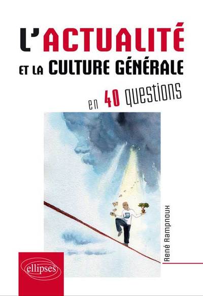 L’actualité et la culture générale contemporaine en 40 questions (9782729877705-front-cover)