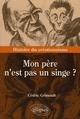 Mon père n'est pas un singe ? Histoire du créationnisme (9782729838508-front-cover)