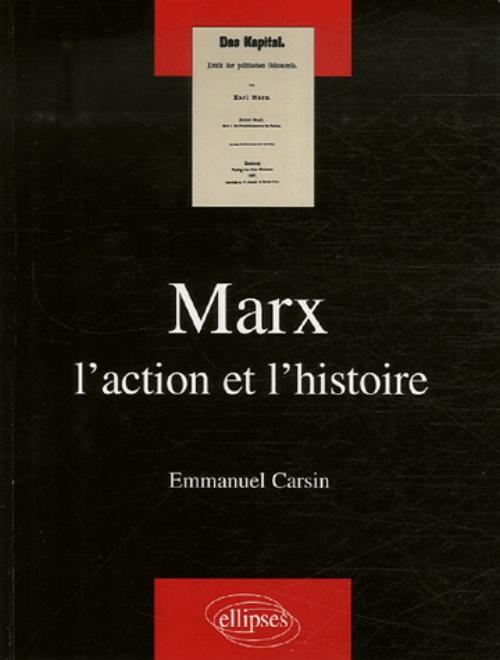 Marx : l'action et l'histoire (9782729834807-front-cover)