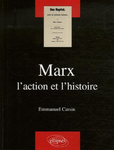 Marx : l'action et l'histoire (9782729834807-front-cover)