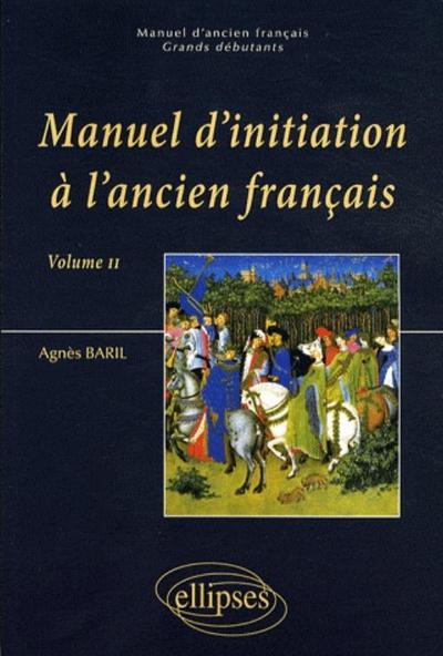 Manuel d'initiation à l'ancien français (vol. II) (9782729834418-front-cover)