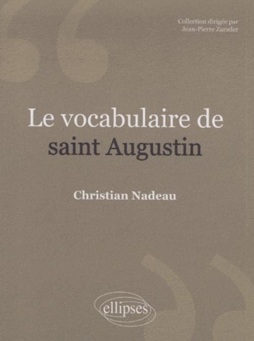 Le vocabulaire de saint Augustin. Nouvelle édition (9782729841850-front-cover)