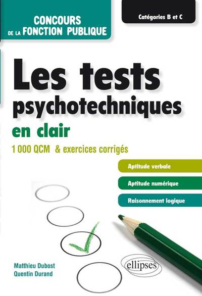 Les tests psychotechniques en clair – concours de la fonction publique – catégories B et C – 1000 QCM et exercices (9782729885076-front-cover)