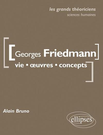Georges Friedmann. Vie, œuvres, concepts (9782729864361-front-cover)