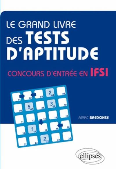 Le grand livre des tests d'aptitude concours d'entrée en IFSI (9782729856915-front-cover)