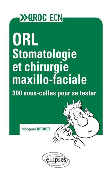 ORL - Stomatologie et chirurgie maxilo-faciale (9782729873073-front-cover)
