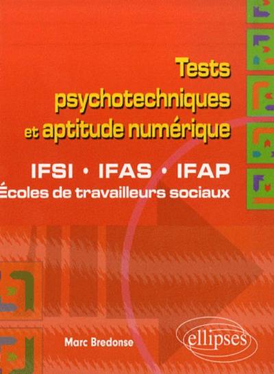 Tests psychotechniques et aptitude numérique. IFSI, IFAS, IFAP et écoles de travailleurs sociaux (9782729834142-front-cover)